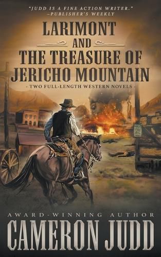 Larimont and The Treasure of Jericho Mountain: Two Full Length Western Novels