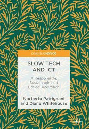 Cover image for Slow Tech and ICT: A Responsible, Sustainable and Ethical Approach