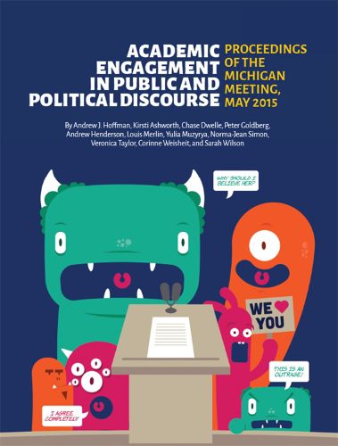 Cover image for Academic Engagement in Public and Political Discourse: Proceedings of the Michigan Meeting, May 2015