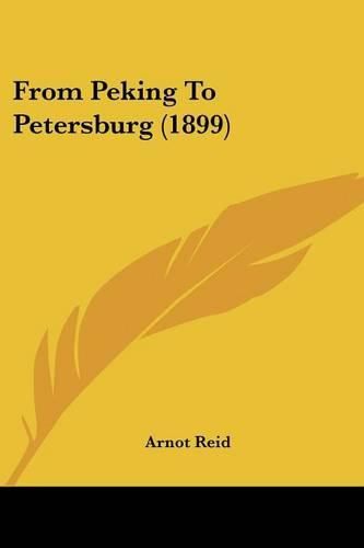 Cover image for From Peking to Petersburg (1899)