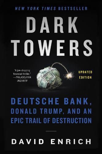 Dark Towers: Deutsche Bank, Donald Trump, And An Epic Trail Of Destruction