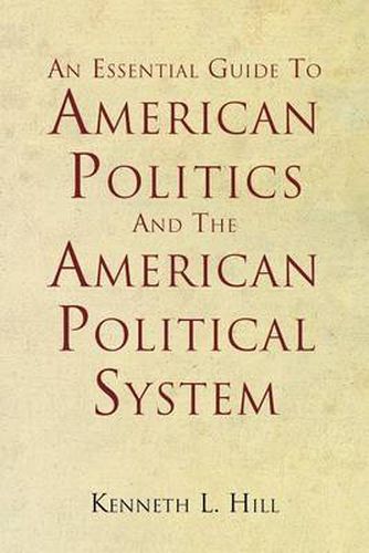 Cover image for An Essential Guide To American Politics And The American Political System