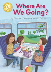 Cover image for Reading Champion: Where Are We Going?: Independent Reading Yellow 3