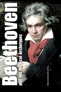 Cover image for Beethoven and the Musical Archetypes