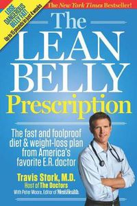 Cover image for The Lean Belly Prescription: The Fast and Foolproof Diet and Weight-Loss Plan from America's Top Urgent-Care Doctor