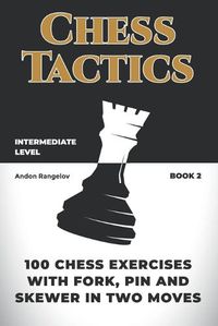 Cover image for 100 Chess Exercises with Fork, Pin and Skewer in Two Moves