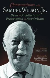 Cover image for Conversations with Samuel Wilson, Jr.: Dean of Architectural Preservation in New Orleans