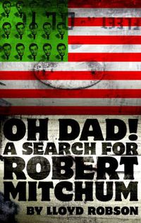 Cover image for Oh Dad, a Search for  Robert Mitchum