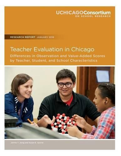 Cover image for Teacher Evaluation in Chicago: Differences in Observation and Value-Added Scores by Teacher, Student, and School Characteristics