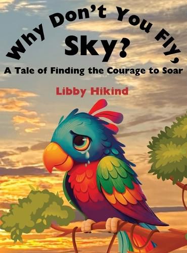 Cover image for Why Won't You Fly, Sky?