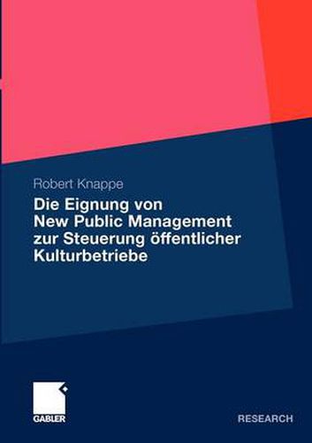 Cover image for Die Eignung von New Public Management zur Steuerung oeffentlicher Kulturbetriebe