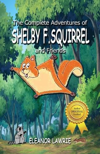 Cover image for The Complete Adventures of SHELBY F. SQUIRREL and Friends