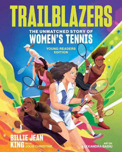 Cover image for Trailblazers: The Unmatched Story of Women's Tennis, Young Readers Edition