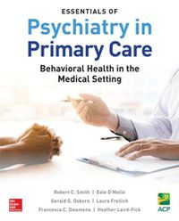 Cover image for Essentials of Psychiatry in Primary Care: Behavioral Health in the Medical Setting