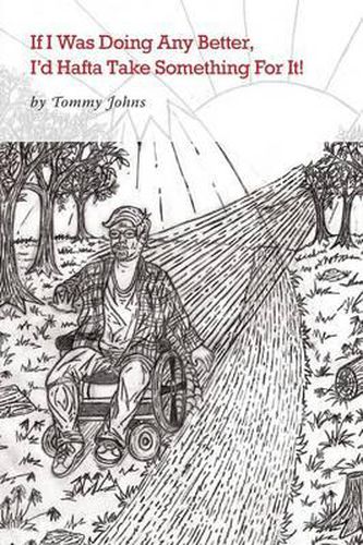 Cover image for If I Was Doing Any Better, I'd Hafta Take Something For It!