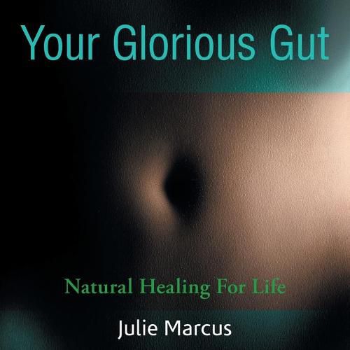 Cover image for Your Glorious Gut: Natural Healing for Life