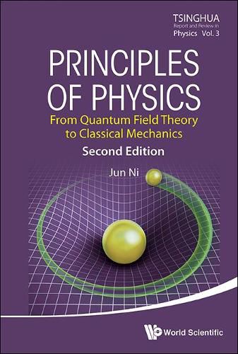 Cover image for Principles Of Physics: From Quantum Field Theory To Classical Mechanics