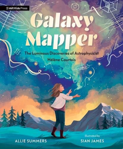 Cover image for Galaxy Mapper: The Luminous Discoveries of Astrophysicist Helene Courtois