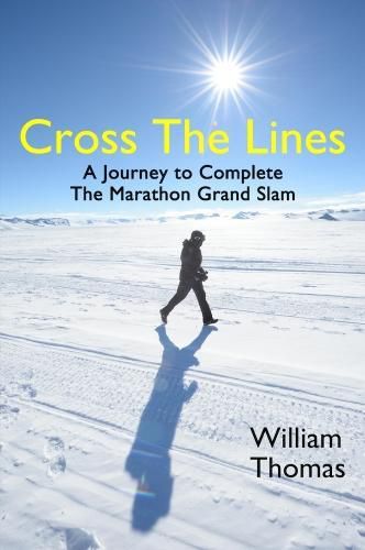 Cover image for Cross the Lines: A Journey to Complete The Marathon Grand Slam