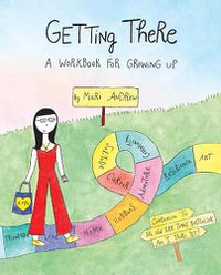 Cover image for Getting There: A Workbook for Growing Up