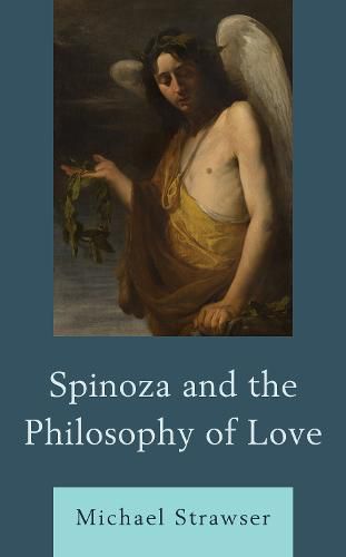 Cover image for Spinoza and the Philosophy of Love