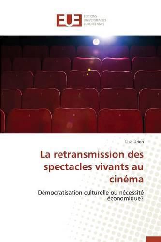 Cover image for La Retransmission Des Spectacles Vivants Au Cin ma