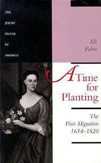 Cover image for A Time for Planting: The First Migration, 1654-1820