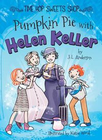 Cover image for Pumpkin Pie with Helen Keller