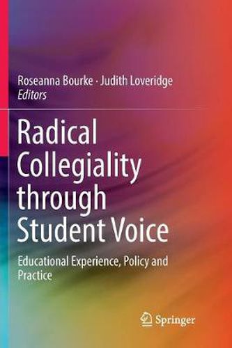 Cover image for Radical Collegiality through Student Voice: Educational Experience, Policy and Practice