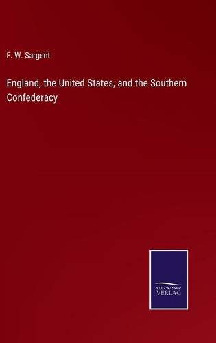 Cover image for England, the United States, and the Southern Confederacy