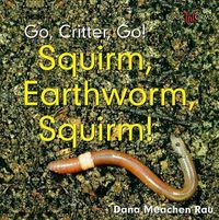 Cover image for Squirm, Earthworm, Squirm!