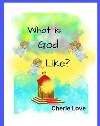 Cover image for What is God Like?