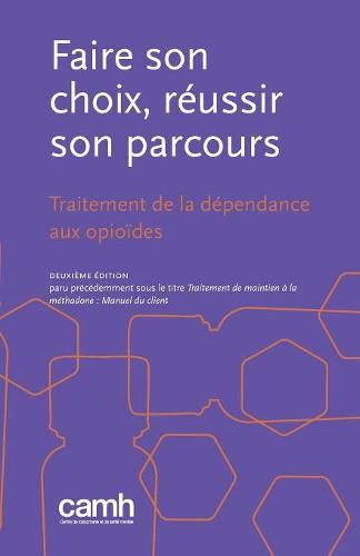 Cover image for Faire son choix, reussir son parcours: Traitement de la dependance aux opioides