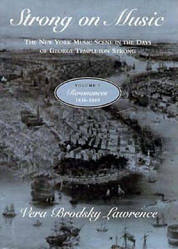 Cover image for Strong on Music: New York Music Scene in the Days of George Templeton Strong, 1836-75