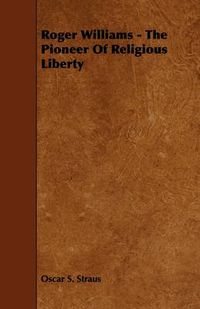 Cover image for Roger Williams - The Pioneer Of Religious Liberty