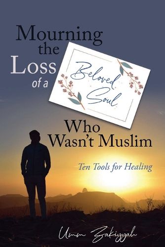 Cover image for Mourning the Loss of a Beloved Soul Who Wasn't Muslim