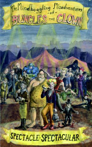 Cover image for The Mindboggling Misadventures of Bungles the Clown: Spectacle Spectacular