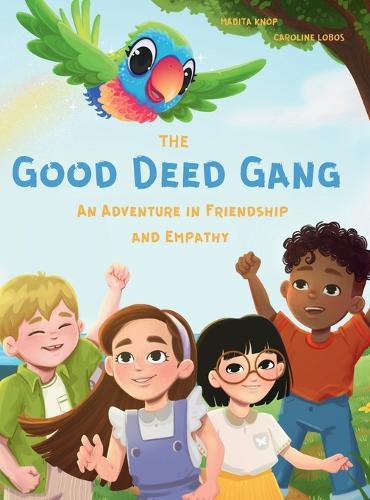 Cover image for The Good Deed Gang - An Adventure in Friendship and Empathy