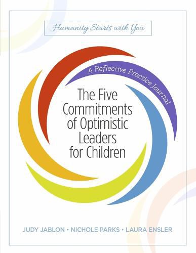 Cover image for The Five Commitments of Optimistic Leaders for Children: A Reflective Practice Journal