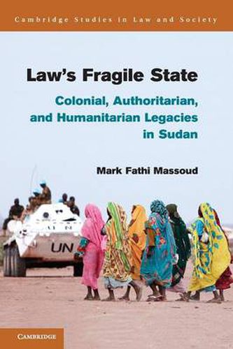 Cover image for Law's Fragile State: Colonial, Authoritarian, and Humanitarian Legacies in Sudan