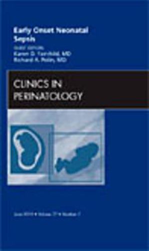 Cover image for Early Onset Neonatal Sepsis, An Issue of Clinics in Perinatology