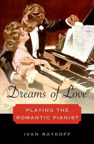 Cover image for Dreams of Love: Playing the Romantic Pianist