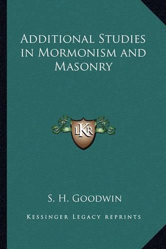 Cover image for Additional Studies in Mormonism and Masonry