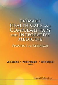Cover image for Primary Health Care And Complementary And Integrative Medicine: Practice And Research