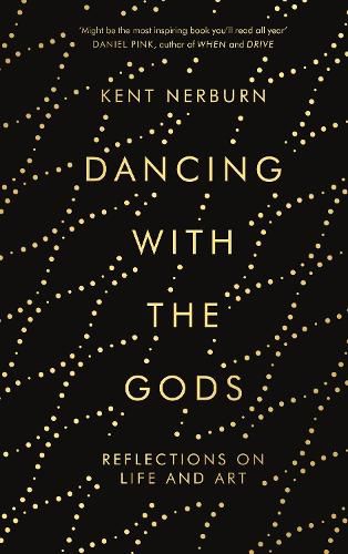 Dancing with the Gods: Reflections on Life and Art