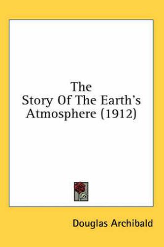 Cover image for The Story of the Earth's Atmosphere (1912)