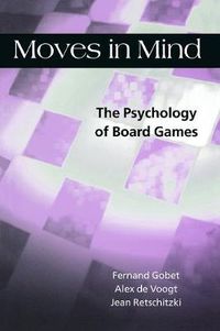 Cover image for Moves in Mind: The Psychology of Board Games