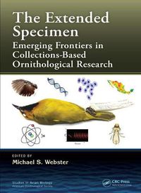 Cover image for The Extended Specimen: Emerging Frontiers in Collections-based Ornithological Research: Emerging Frontiers in Collections-Based Ornithological Research