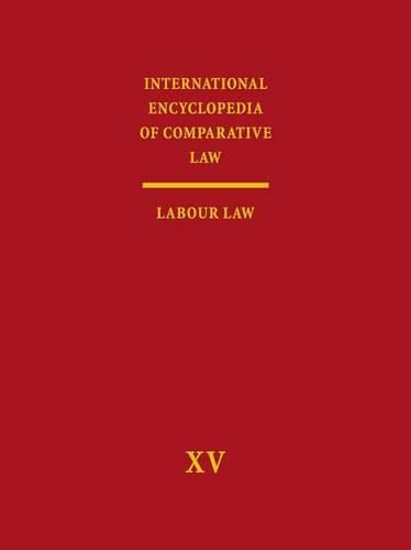 Cover image for International Encyclopedia of Comparative Law: Vol. XV: Labour Law