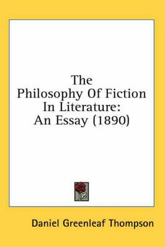 The Philosophy of Fiction in Literature: An Essay (1890)